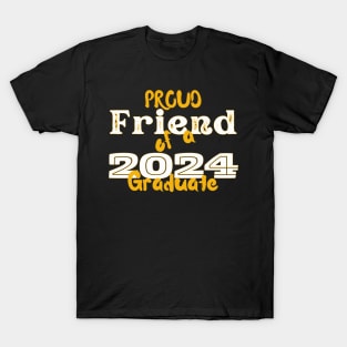 Proud Friend Of A 2024 Graduate T-Shirt